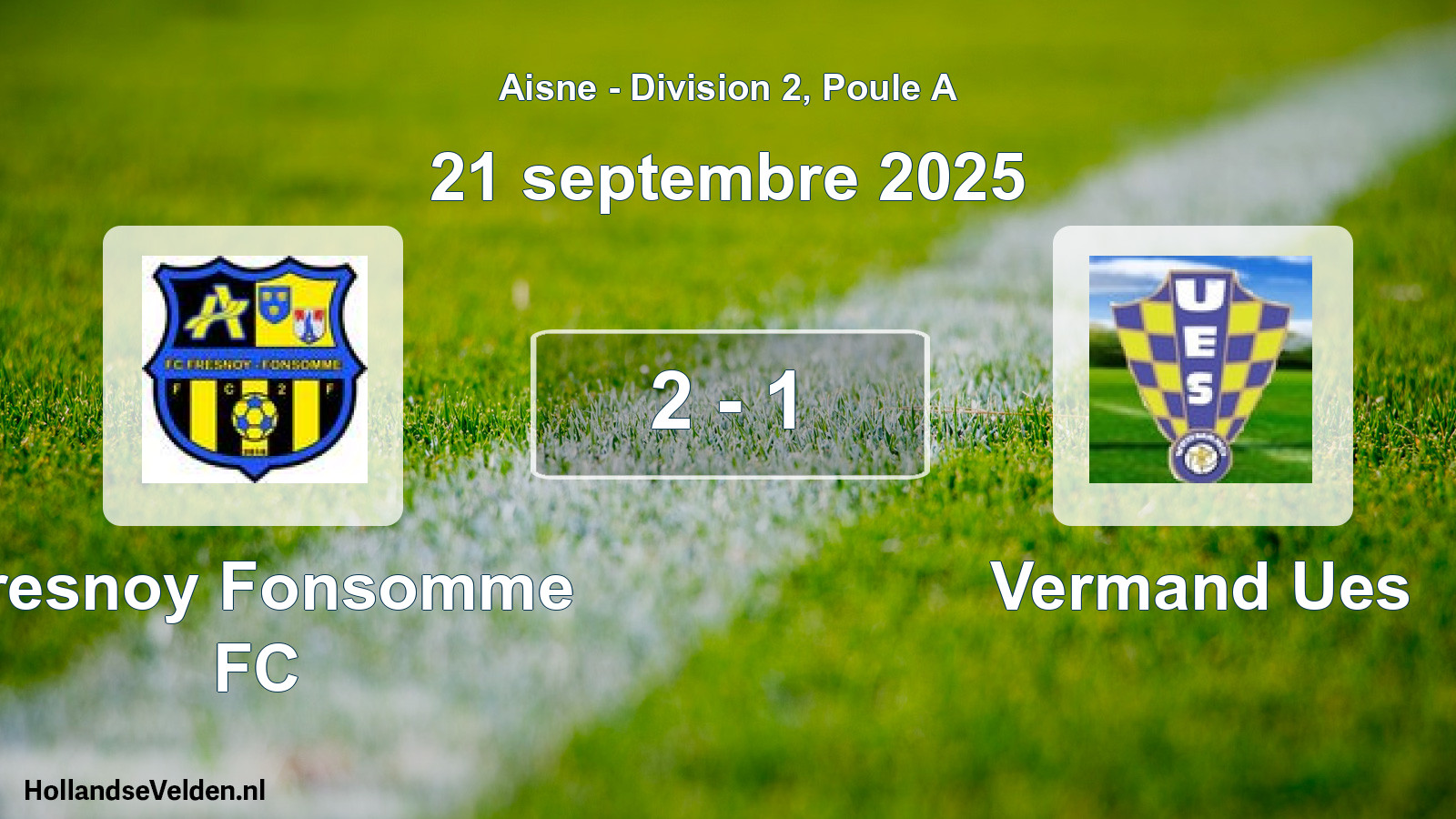 Match joué: Fresnoy Fonsomme FC - Vermand Ues 2 - 1 (21 septembre 2025)