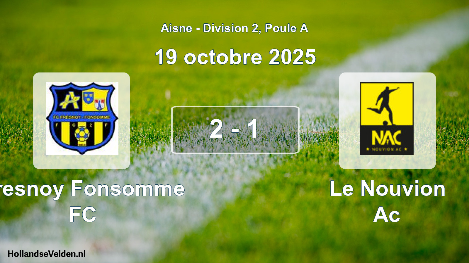 Total number of matches played: Fresnoy Fonsomme FC - Le Nouvion Ac 2 - 1 (19 October 2025)