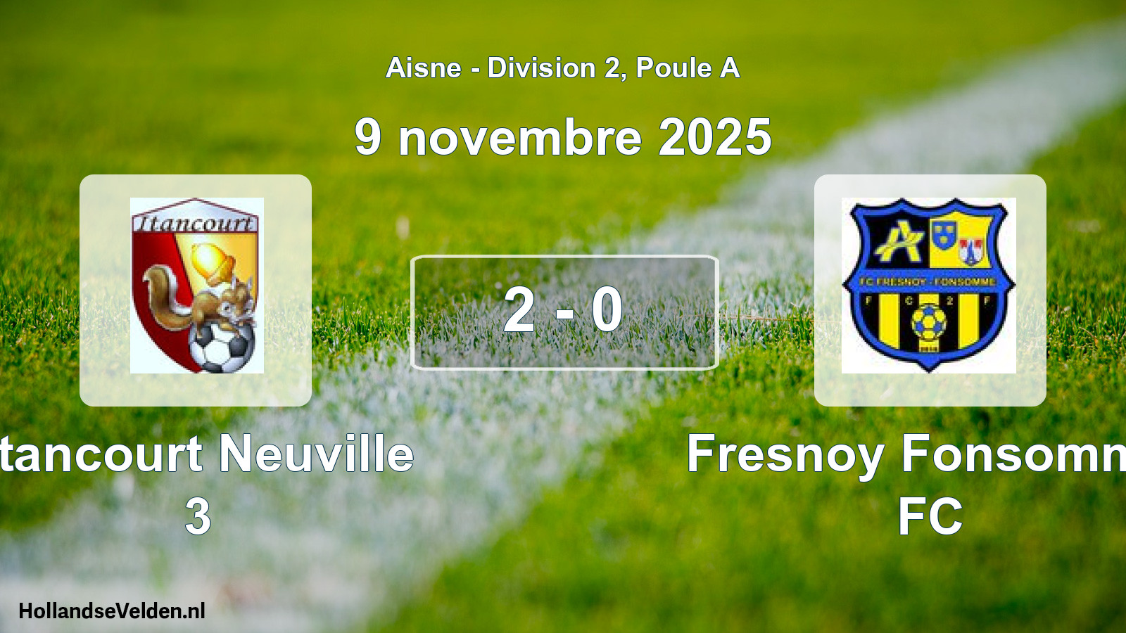 Total number of matches played: Itancourt Neuville 3 - Fresnoy Fonsomme FC 2 - 0 (9 November 2025)