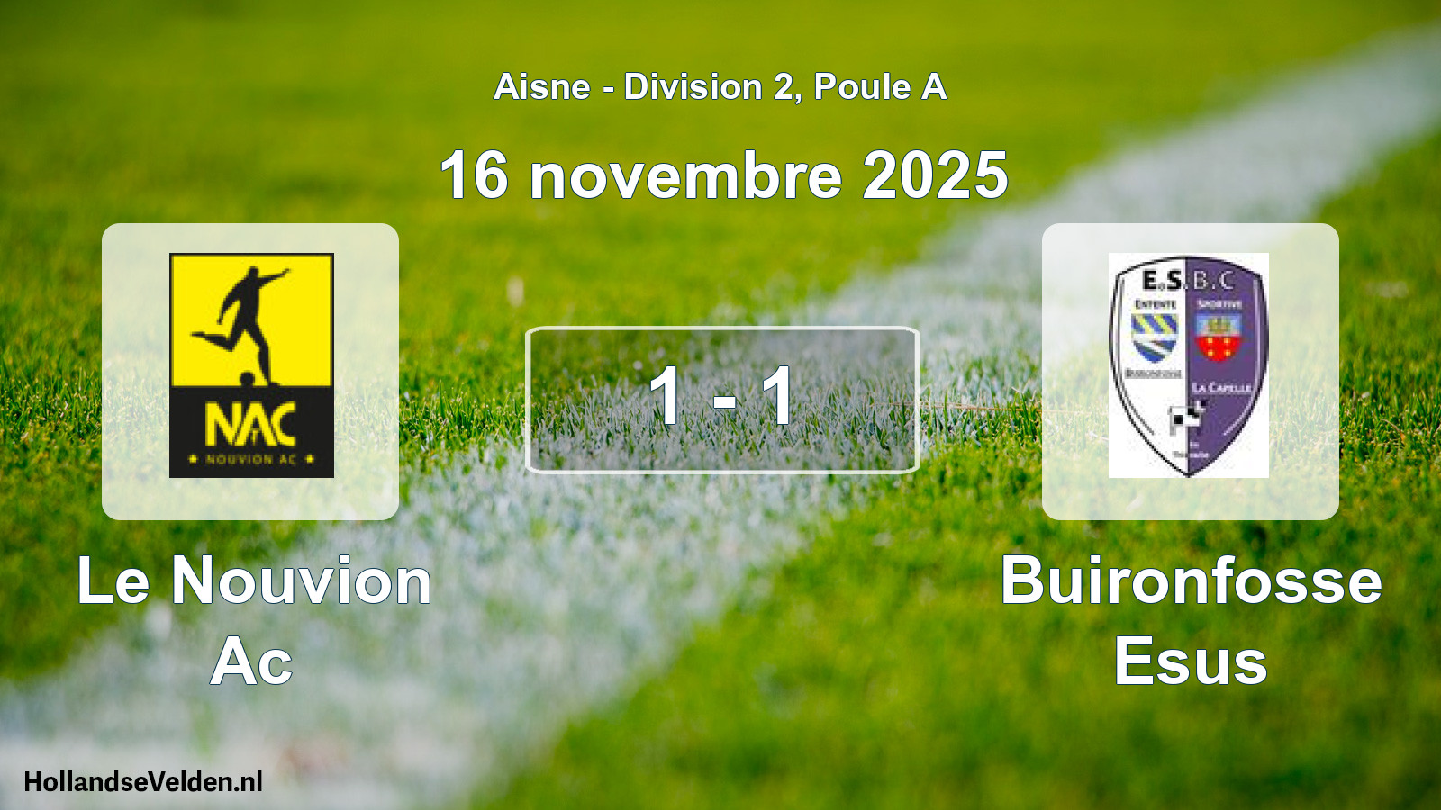 Total number of matches played: Le Nouvion Ac - Buironfosse Esus 1 - 1 (16 November 2025)