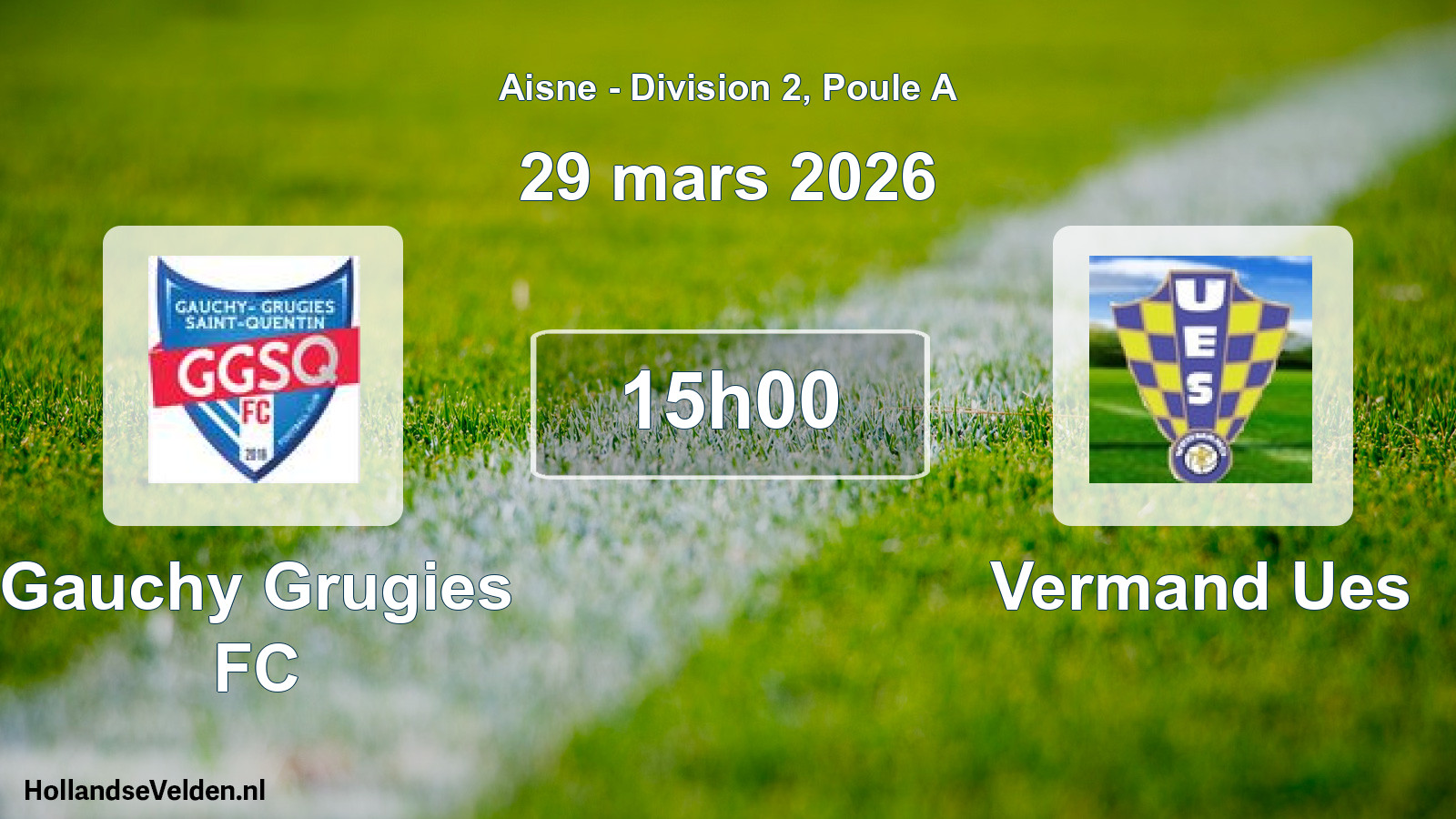 Match programmé: Gauchy Grugies FC - Vermand Ues (29 mars 2026)