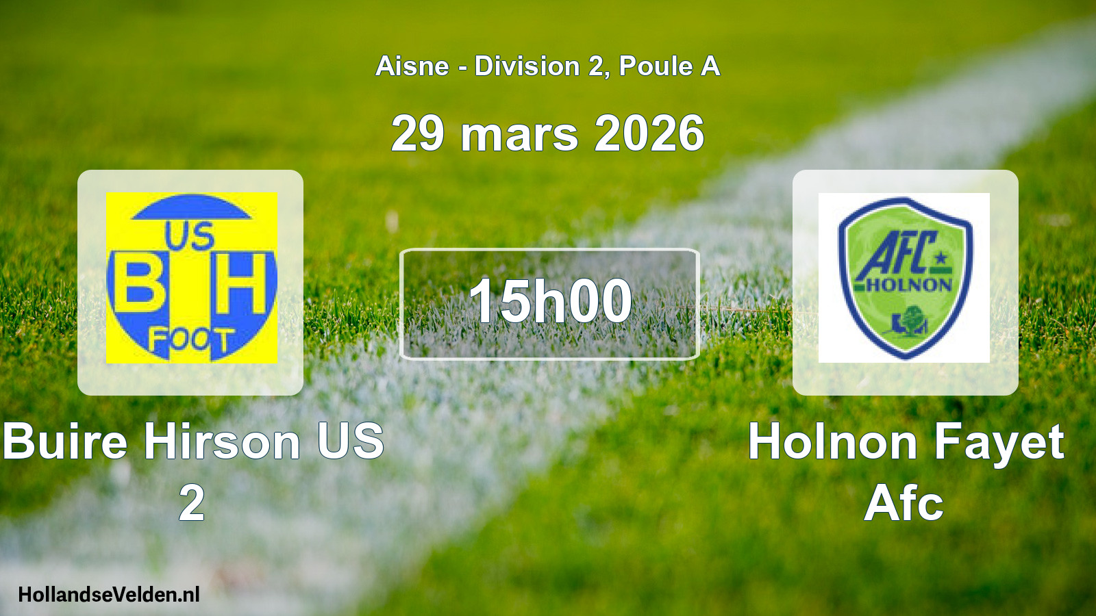 Match programmé: Buire Hirson US 2 - Holnon Fayet Afc (29 mars 2026)