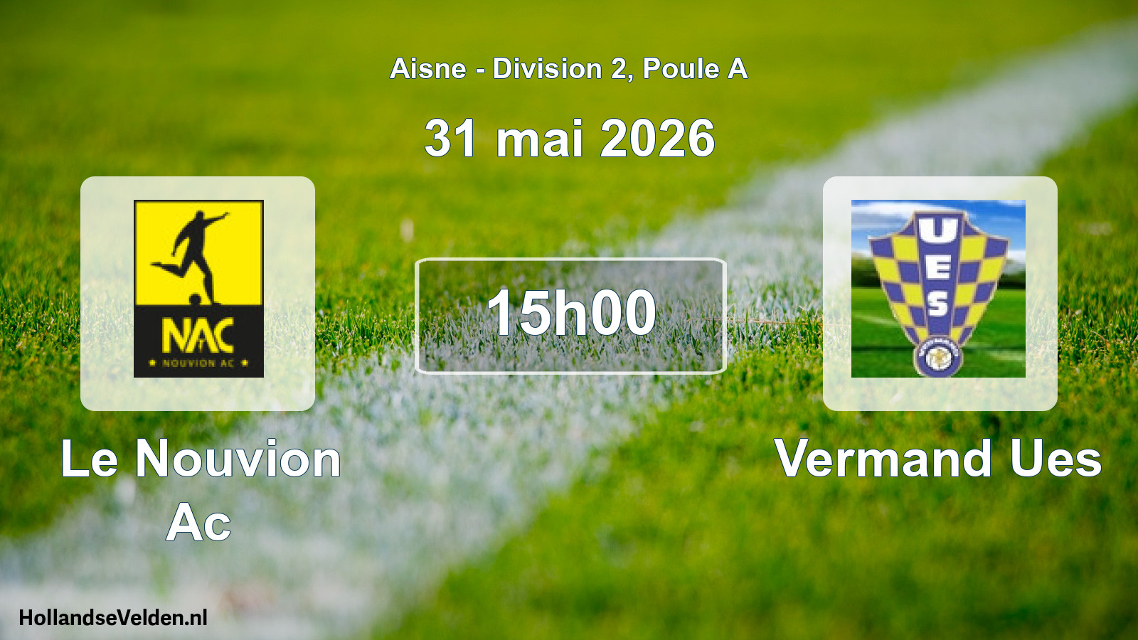 Match programmé: Le Nouvion Ac - Vermand Ues (31 mai 2026)