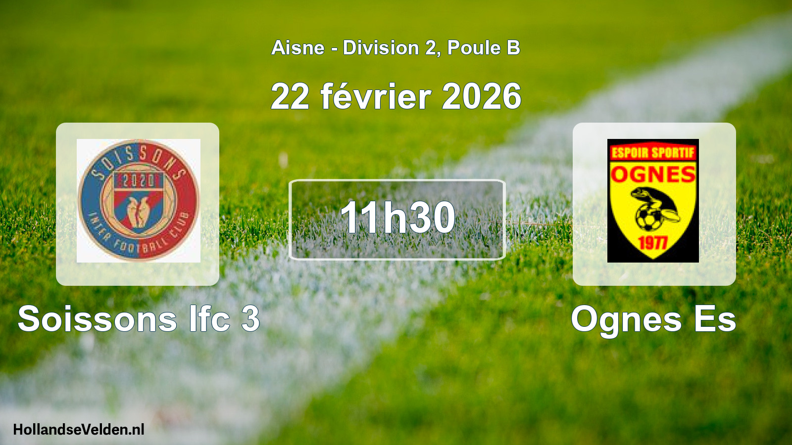 Scheduled Match: Soissons Ifc 3 - Ognes Es (22 February 2026)