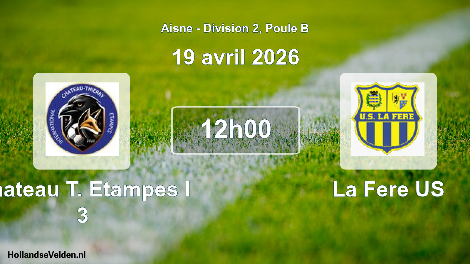 Scheduled Match: Chateau T. Etampes I 3 - La Fere US (19 April 2026)