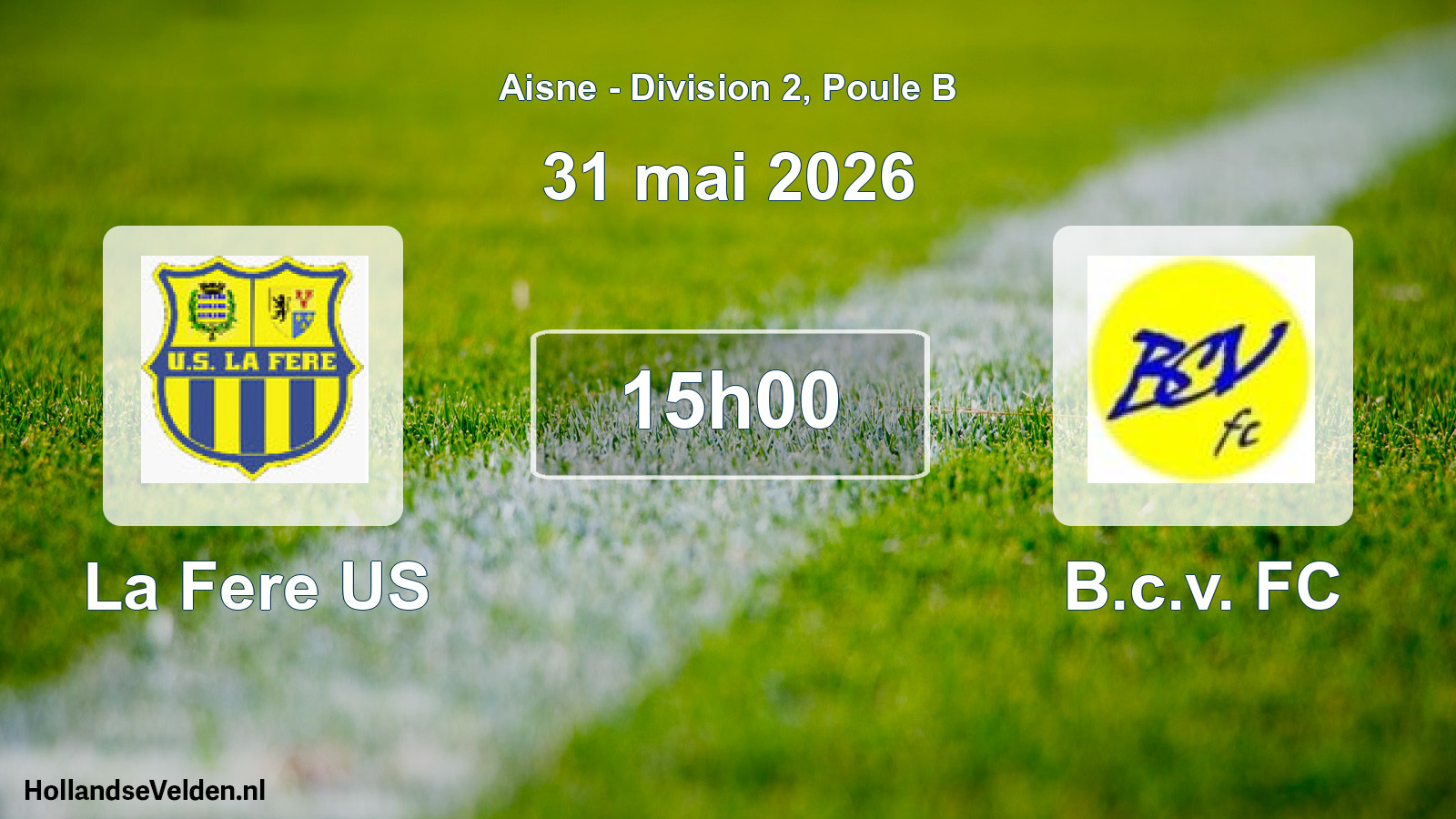 Match programmé: La Fere US - B.c.v. FC (31 mai 2026)