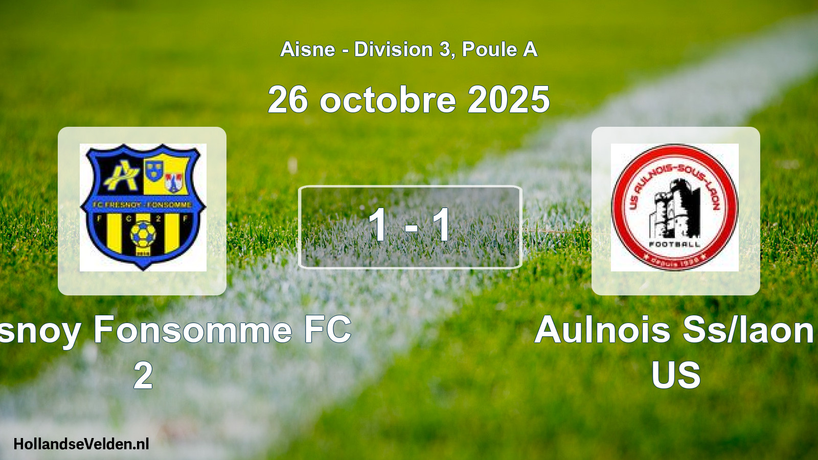 Total number of matches played: Fresnoy Fonsomme FC 2 - Aulnois Ss/laon US 1 - 1 (26 October 2025)