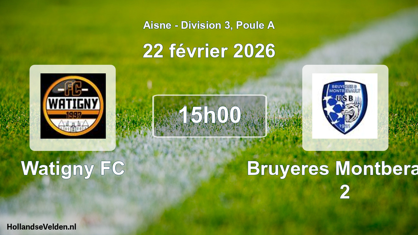Geplande wedstrijd: Watigny FC - Bruyeres Montberault 2 (22 februari 2026)
