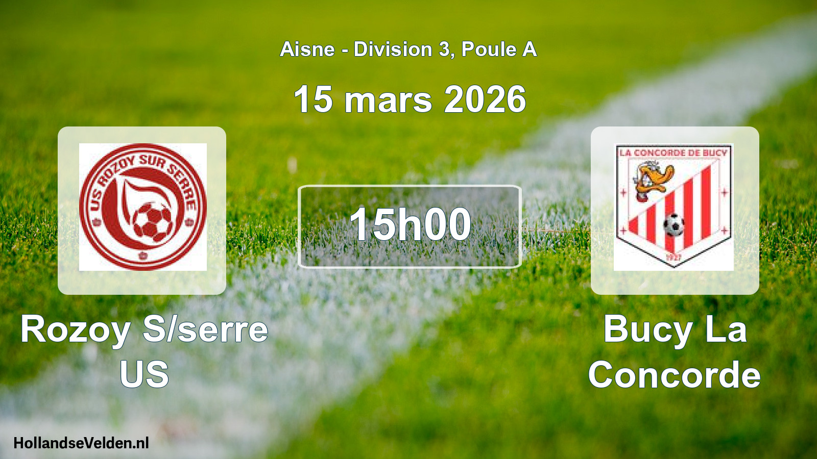 Scheduled Match: Rozoy S/serre US - Bucy La Concorde (15 March 2026)