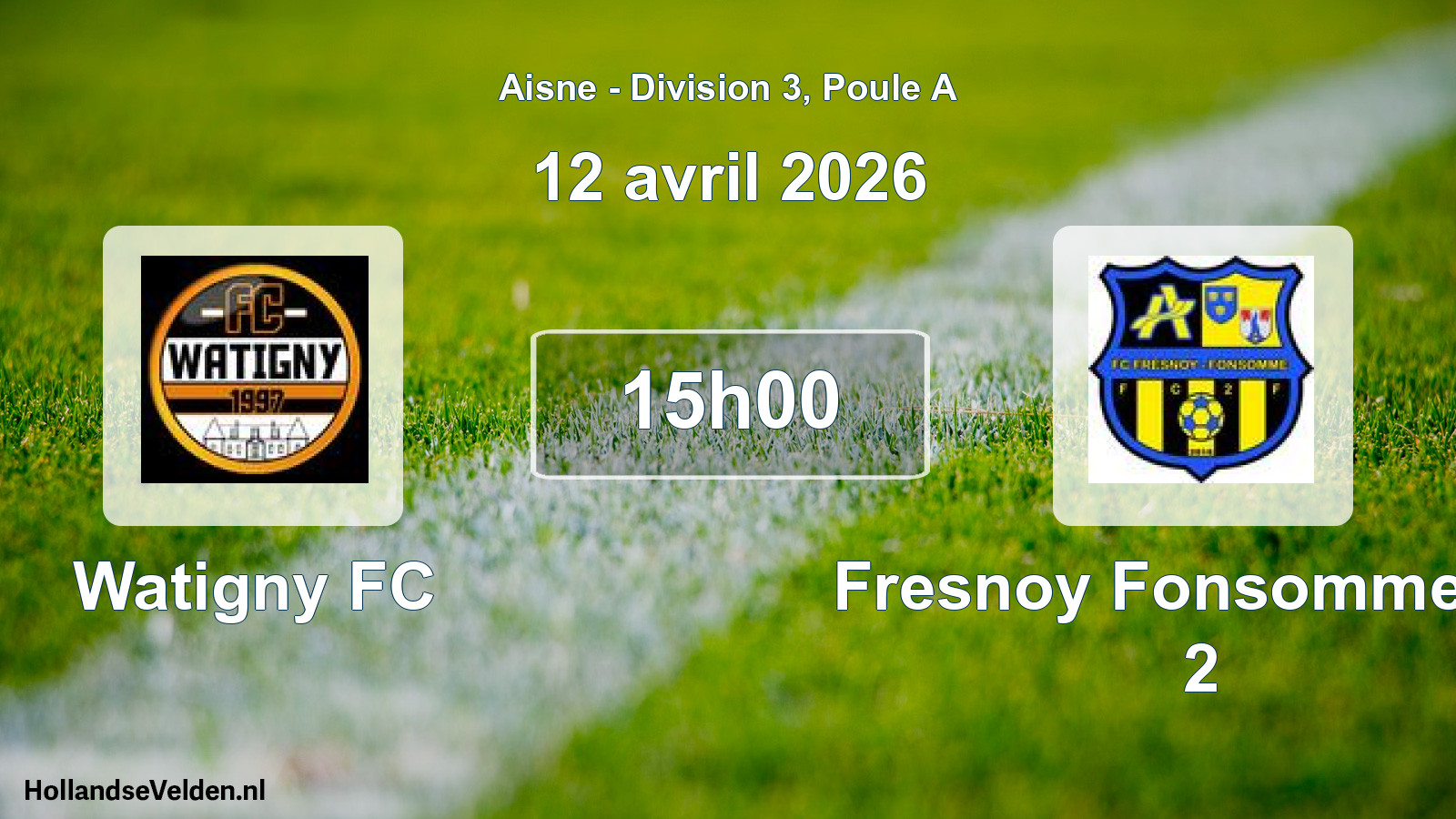 Match programmé: Watigny FC - Fresnoy Fonsomme FC 2 (12 avril 2026)