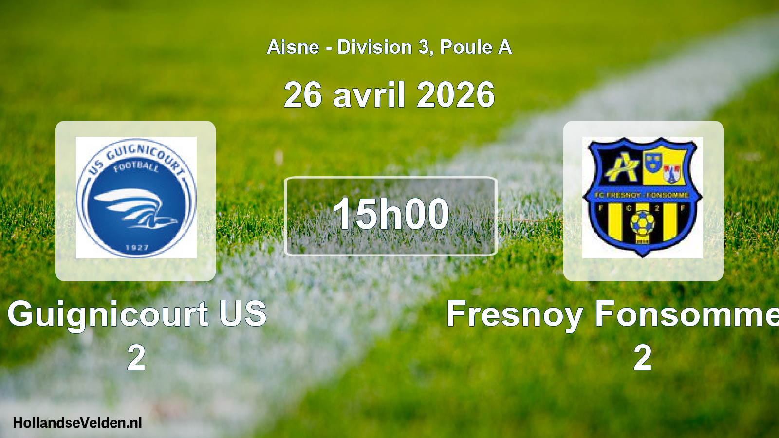 Scheduled Match: Guignicourt US 2 - Fresnoy Fonsomme FC 2 (26 April 2026)