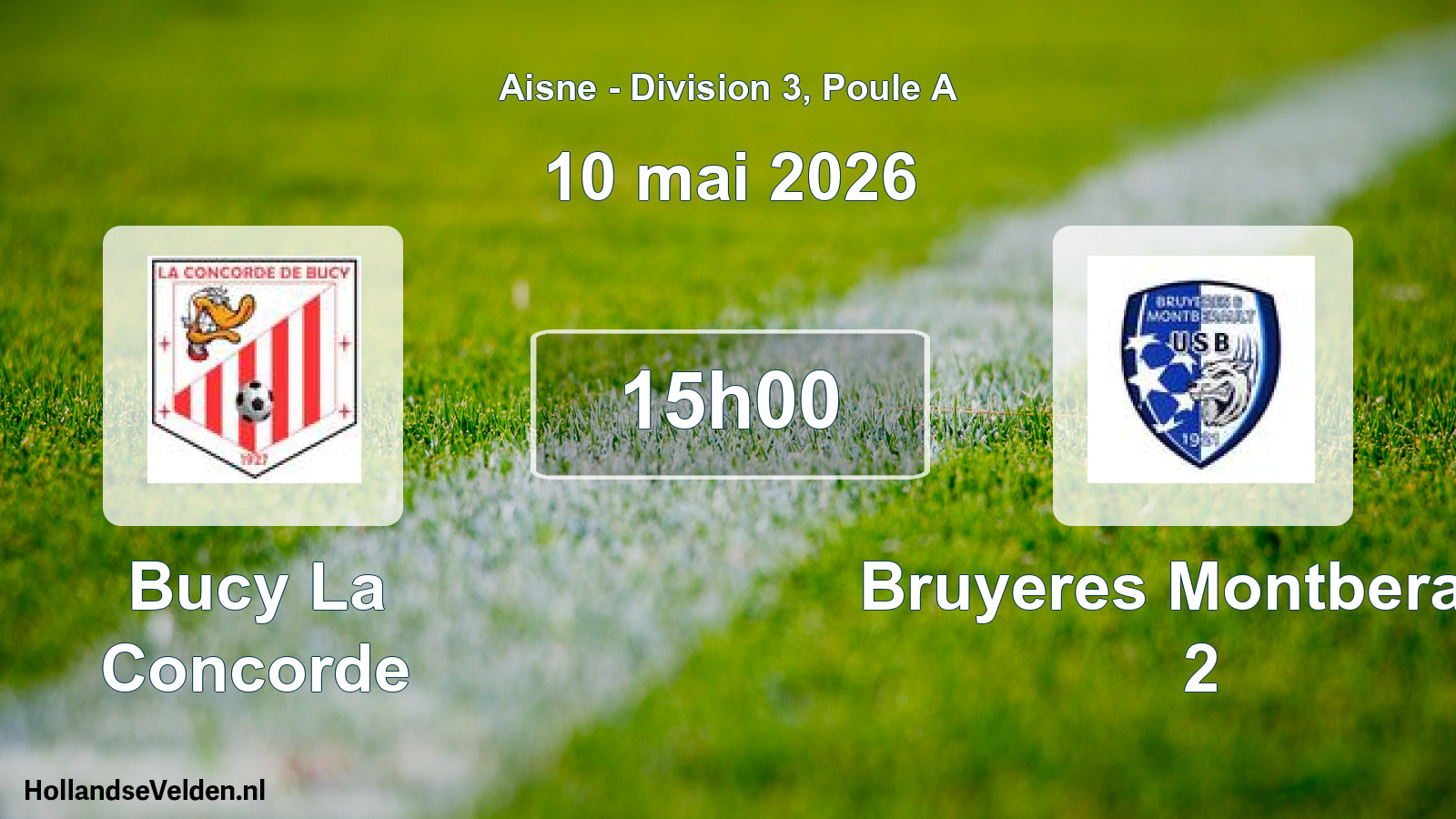 Match programmé: Bucy La Concorde - Bruyeres Montberault 2 (10 mai 2026)