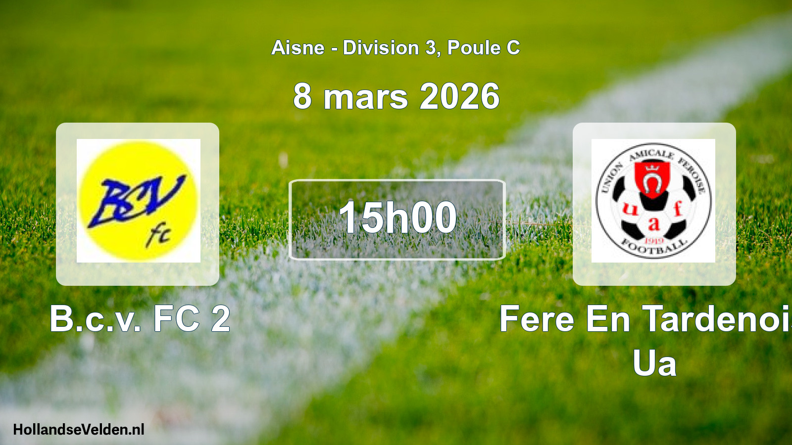 Scheduled Match: B.c.v. FC 2 - Fere En Tardenois Ua (8 March 2026)