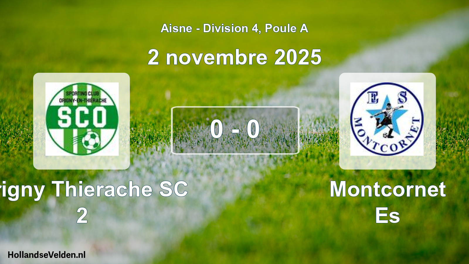 Total number of matches played: Origny Thierache SC 2 - Montcornet Es 0 - 0 (2 November 2025)