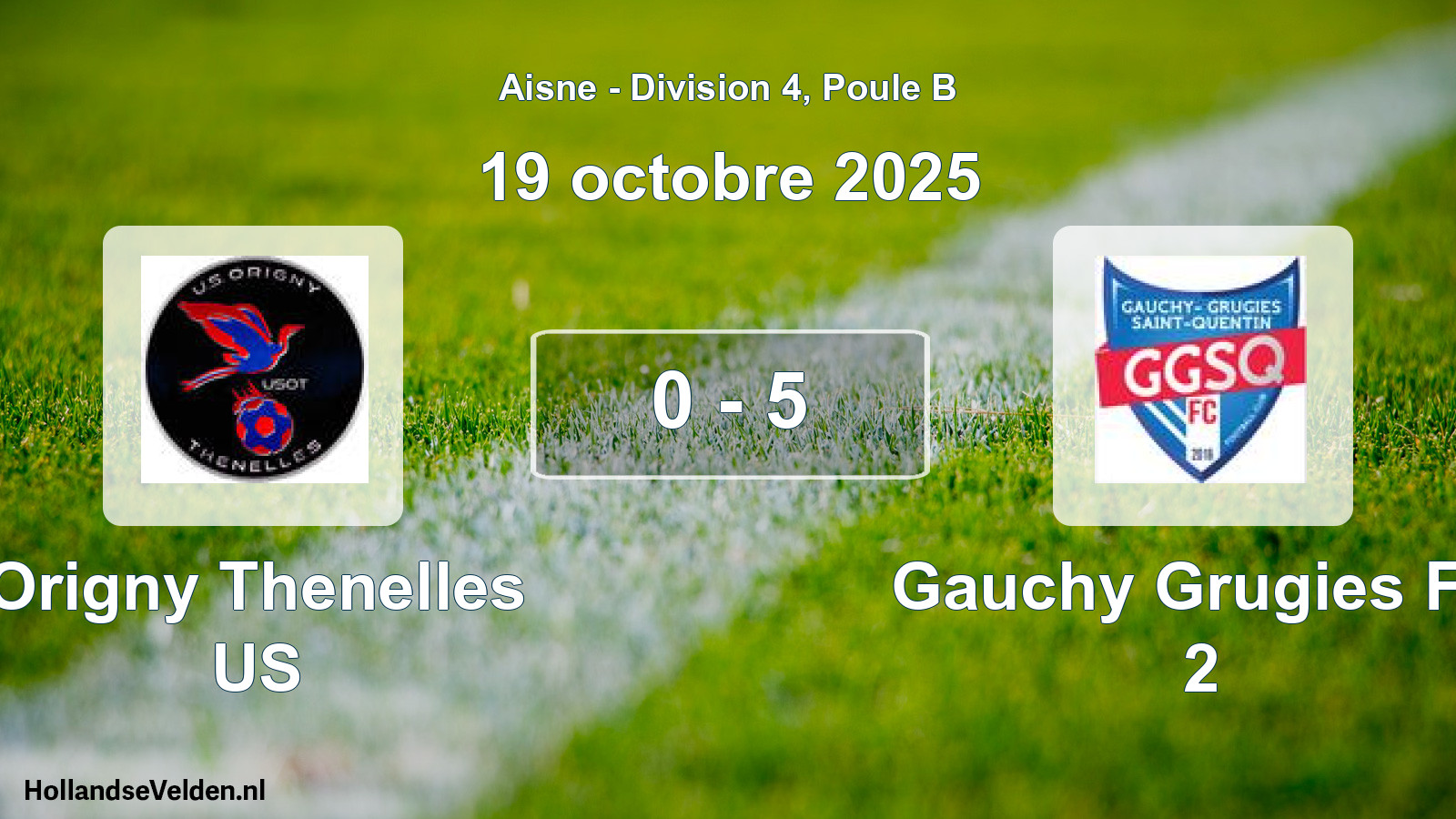 Match joué: Origny Thenelles US - Gauchy Grugies FC 2 0 - 5 (19 octobre 2025)