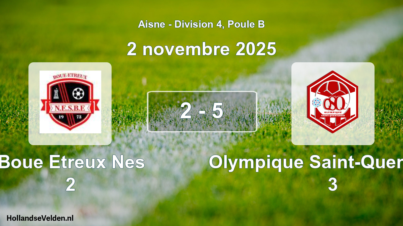 Total number of matches played: Boue Etreux Nes 2 - Olympique Saint-Quentinois 3 2 - 5 (2 November 2025)