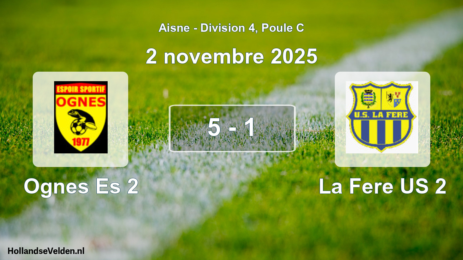 Total number of matches played: Ognes Es 2 - La Fere US 2 5 - 1 (2 November 2025)
