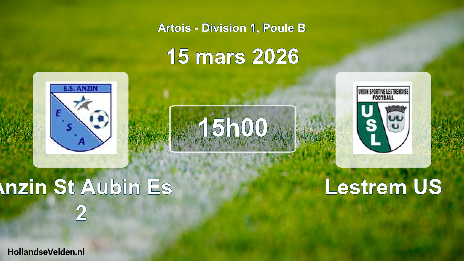 Scheduled Match: Anzin St Aubin Es 2 - Lestrem US (15 March 2026)