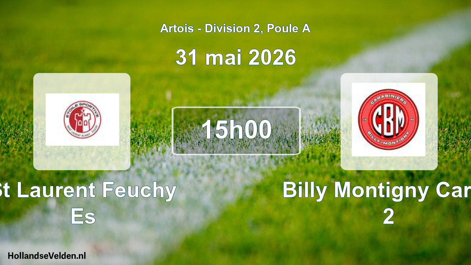 Match programmé: St Laurent Feuchy Es - Billy Montigny Carab 2 (31 mai 2026)