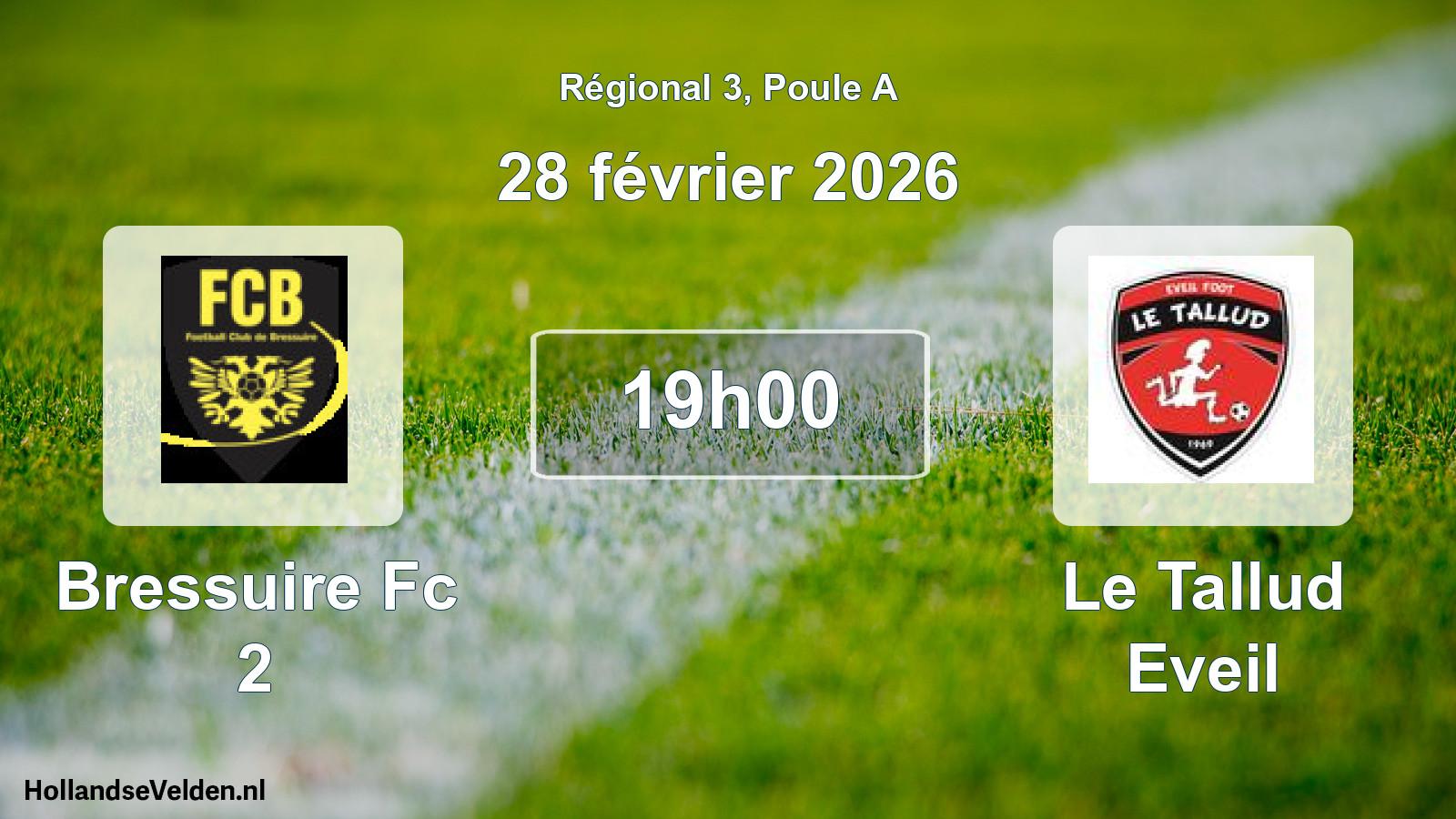 Geplande wedstrijd: Bressuire Fc 2 - Le Tallud Eveil (28 février 2026)