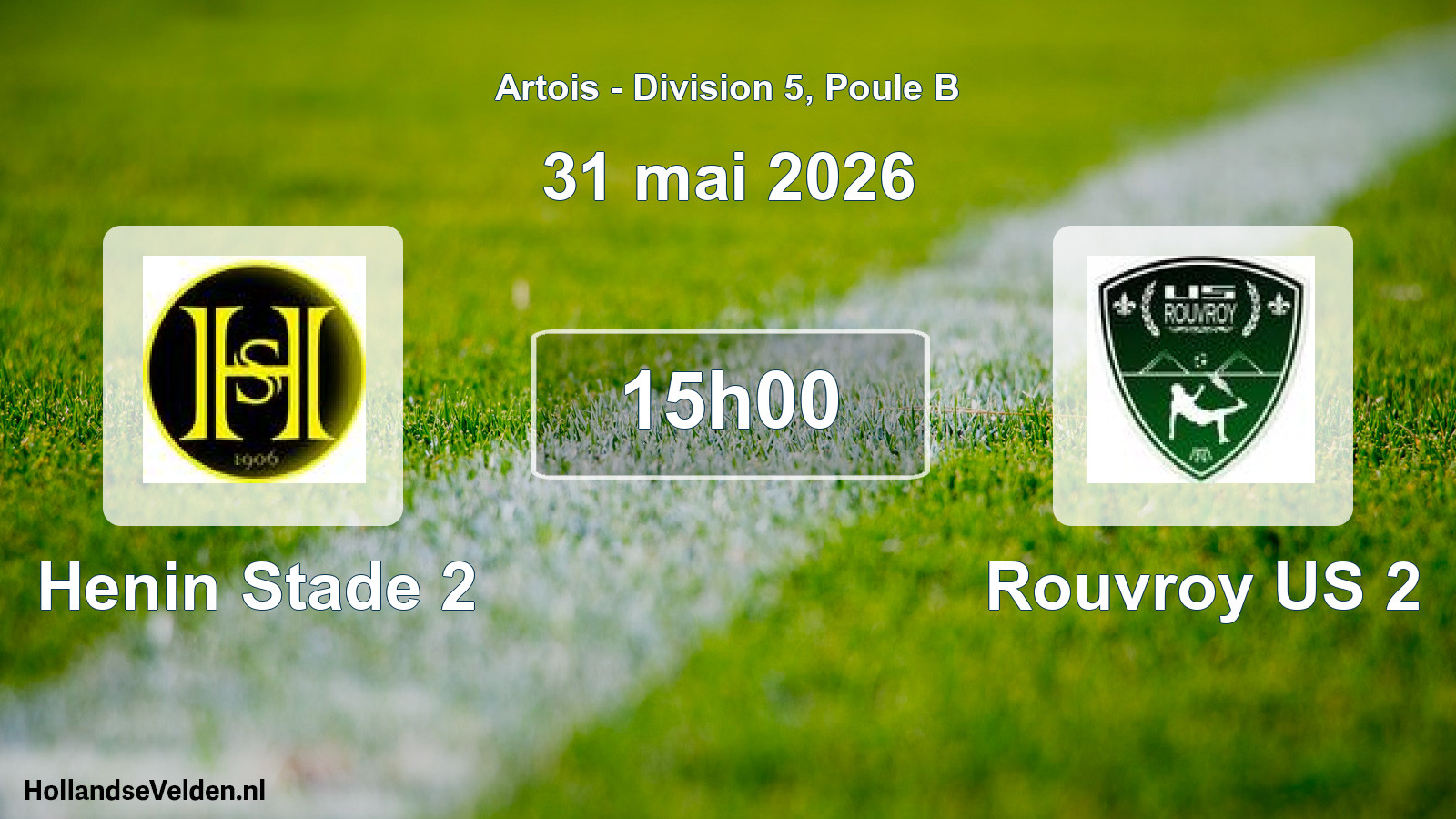 Scheduled Match: Henin Stade 2 - Rouvroy US 2 (31 May 2026)