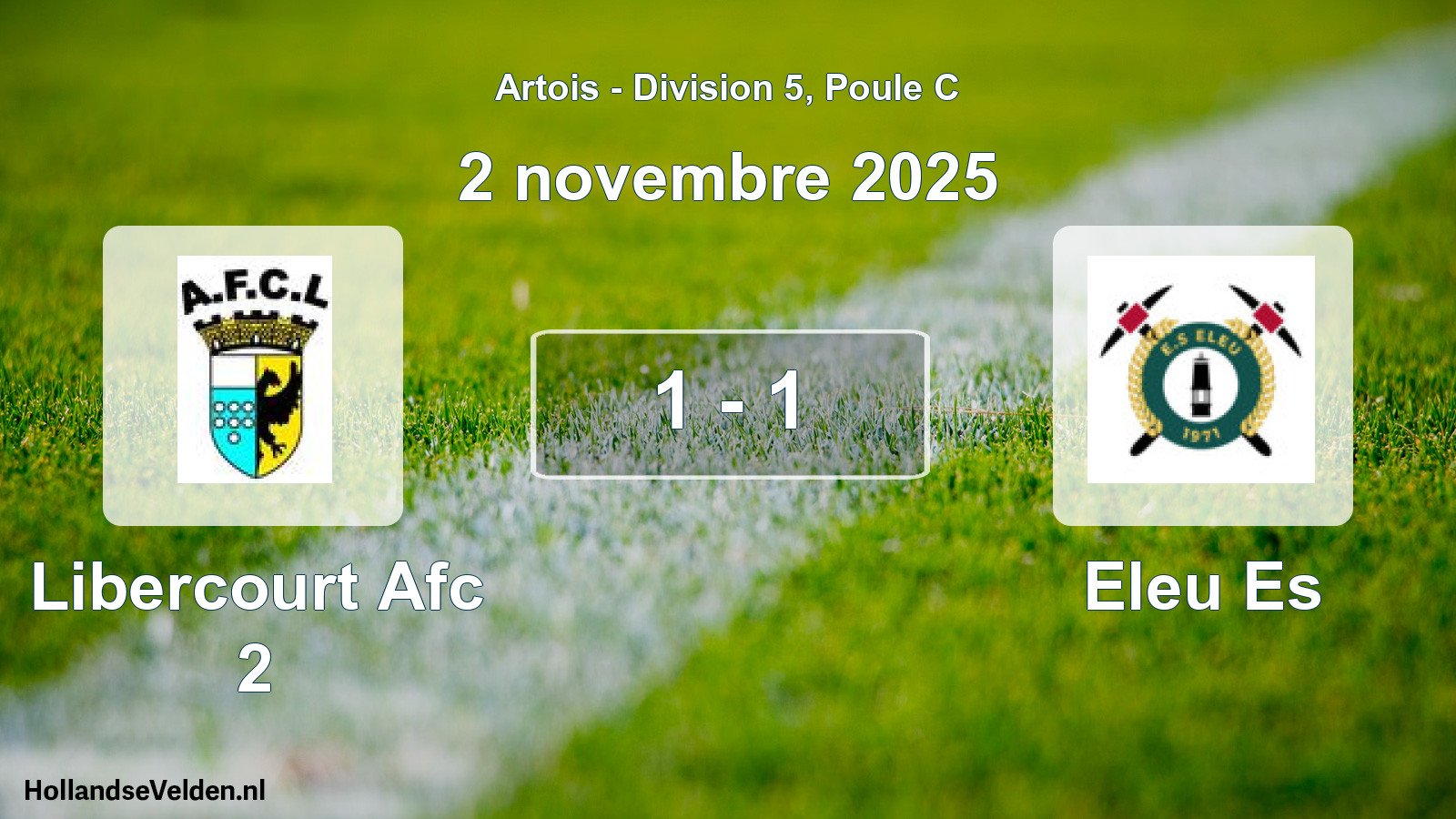 Gespeelde wedstrijd: Libercourt Afc 2 - Eleu Es 1 - 1 (2 november 2025)