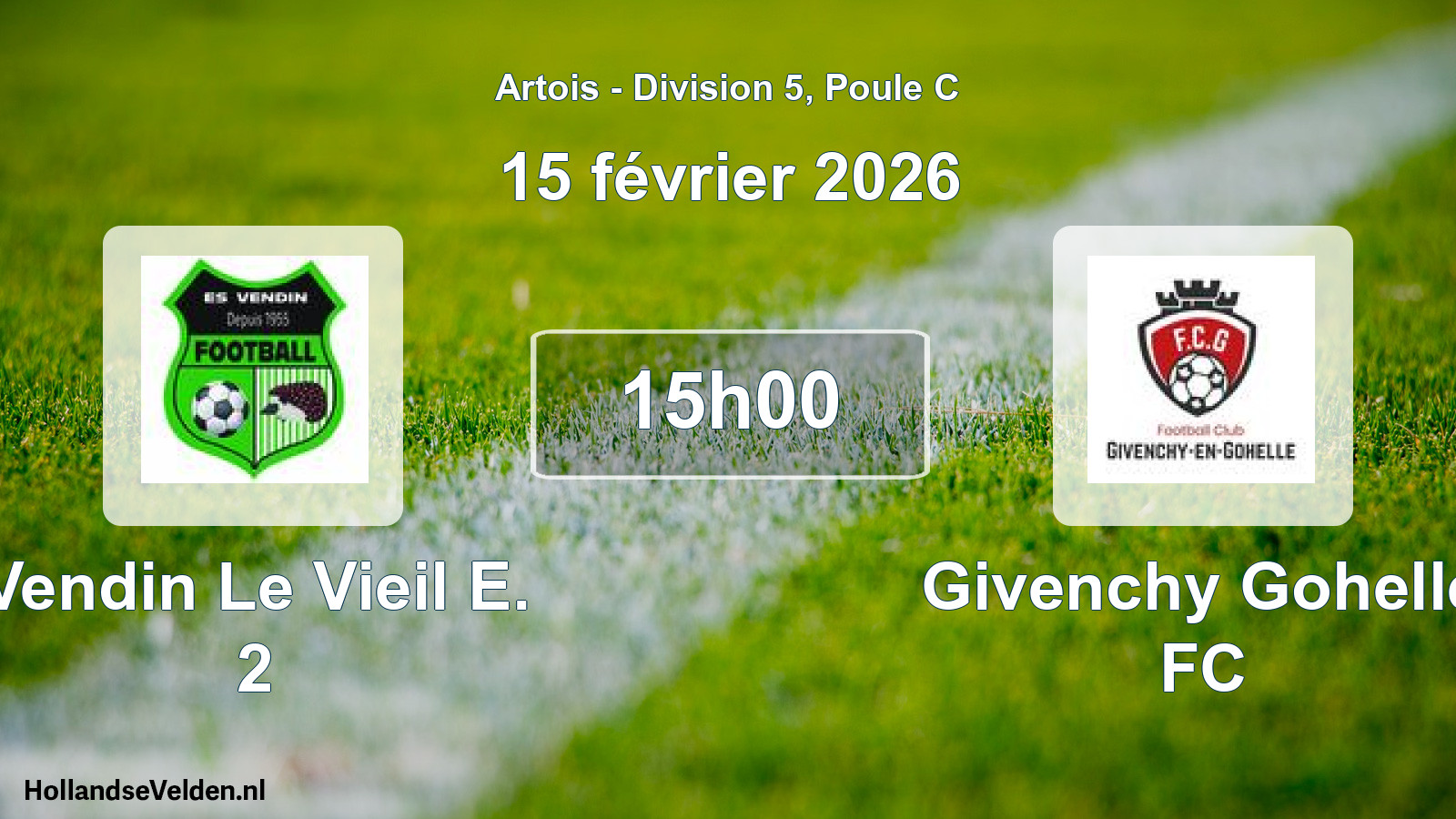 Geplande wedstrijd: Vendin Le Vieil E. 2 - Givenchy Gohelle FC (15 februari 2026)