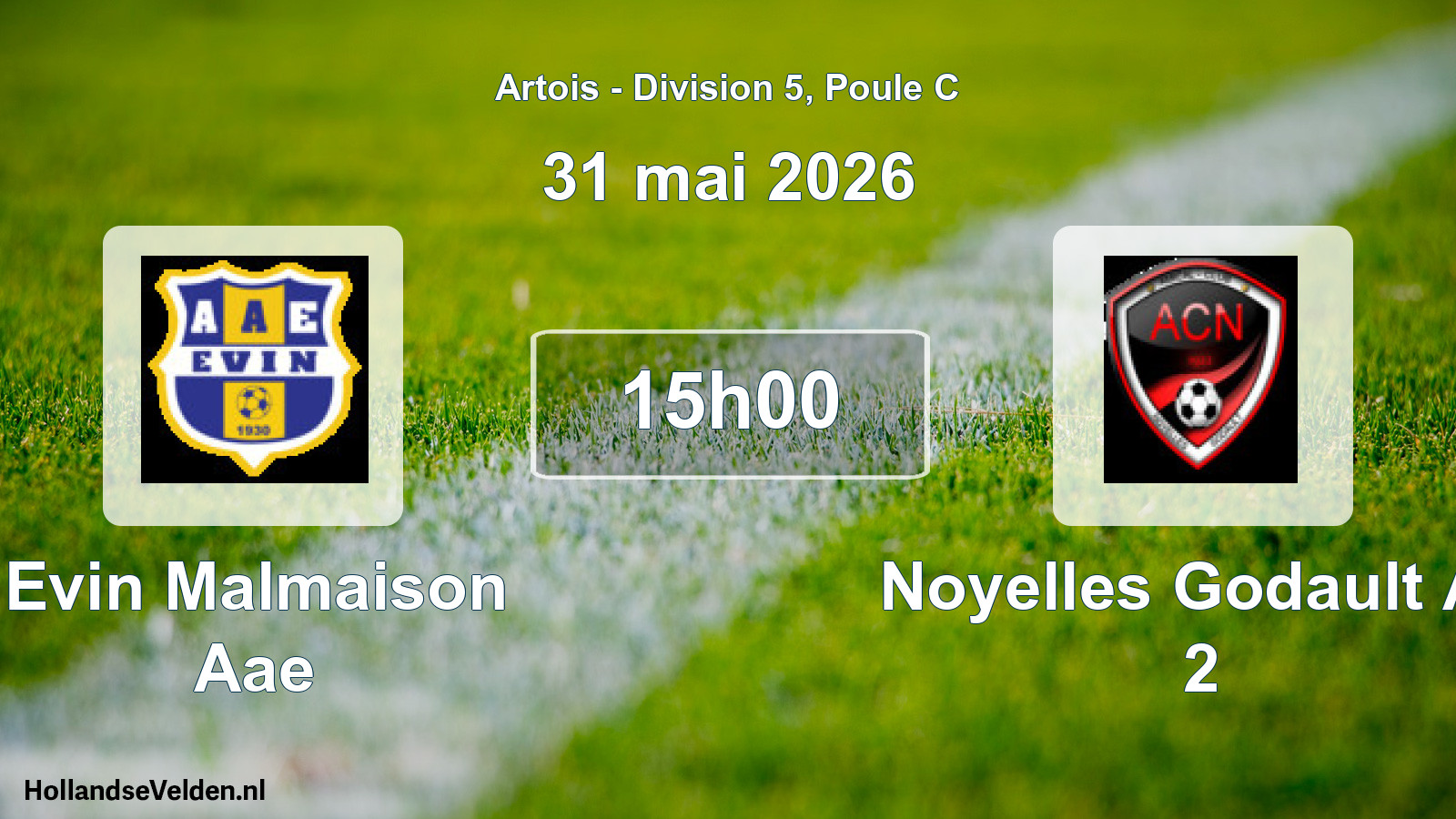 Geplande wedstrijd: Evin Malmaison Aae - Noyelles Godault Ac 2 (31 mei 2026)