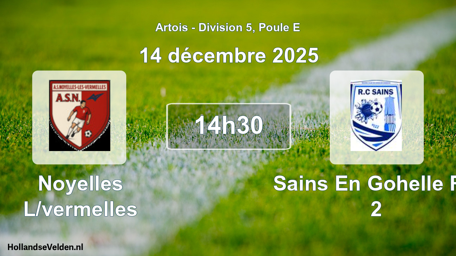 Match programmé: Noyelles L/vermelles - Sains En Gohelle RC 2 (14 décembre 2025)