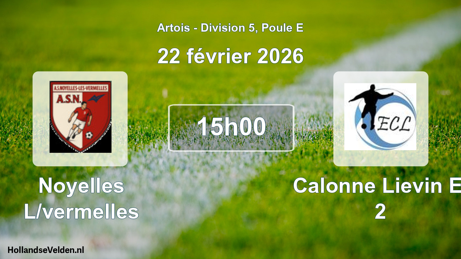 Scheduled Match: Noyelles L/vermelles - Calonne Lievin E. 2 (22 February 2026)