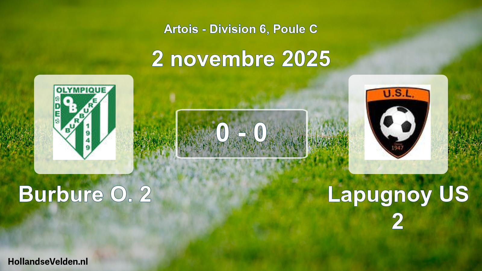 Total number of matches played: Burbure O. 2 - Lapugnoy US 2 0 - 0 (2 November 2025)