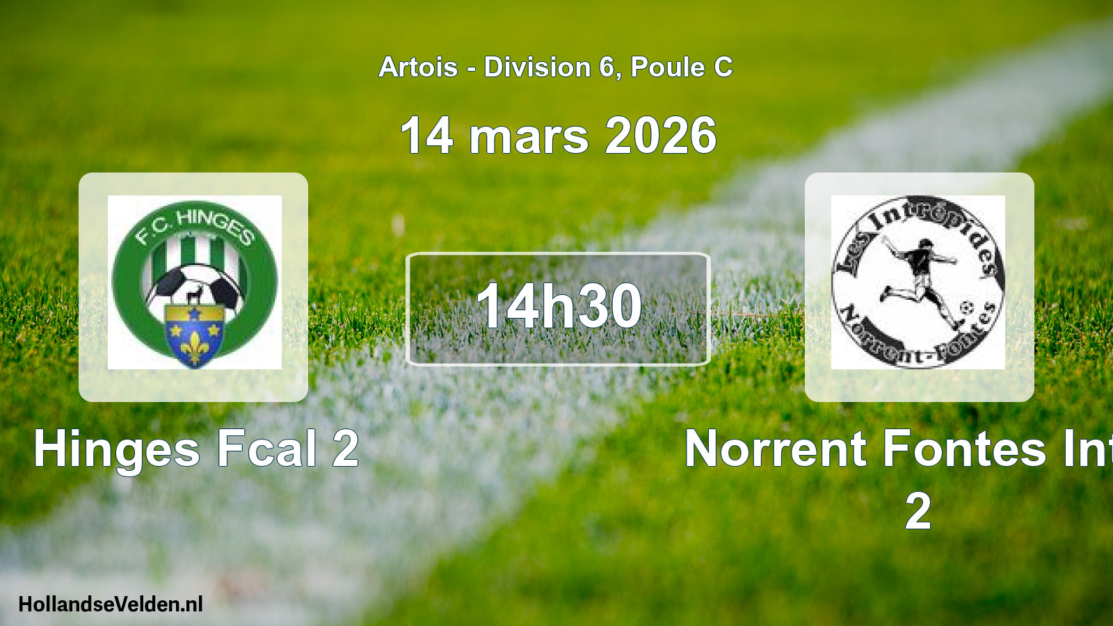 Match programmé: Hinges Fcal 2 - Norrent Fontes Intr. 2 (14 mars 2026)