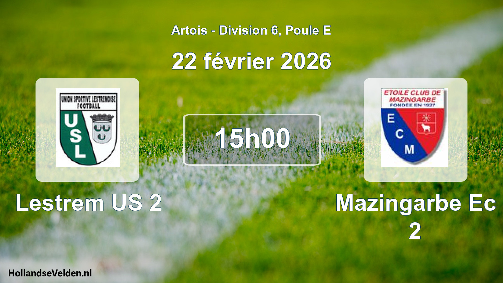 Scheduled Match: Lestrem US 2 - Mazingarbe Ec 2 (22 February 2026)