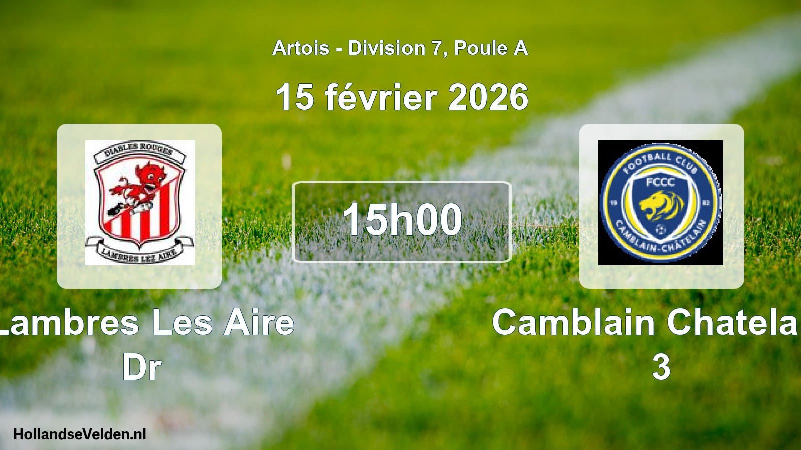Scheduled Match: Lambres Les Aire Dr - Camblain Chatelain 3 (15 February 2026)