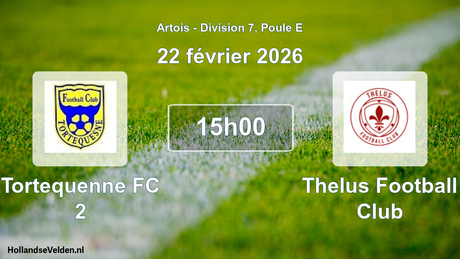Match programmé: Tortequenne FC 2 - Thelus Football Club (22 février 2026)