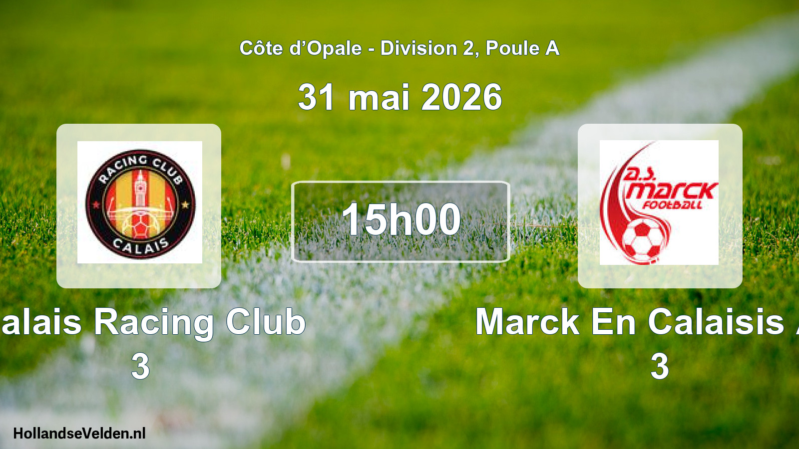 Scheduled Match: Calais Racing Club 3 - Marck En Calaisis AS 3 (31 May 2026)