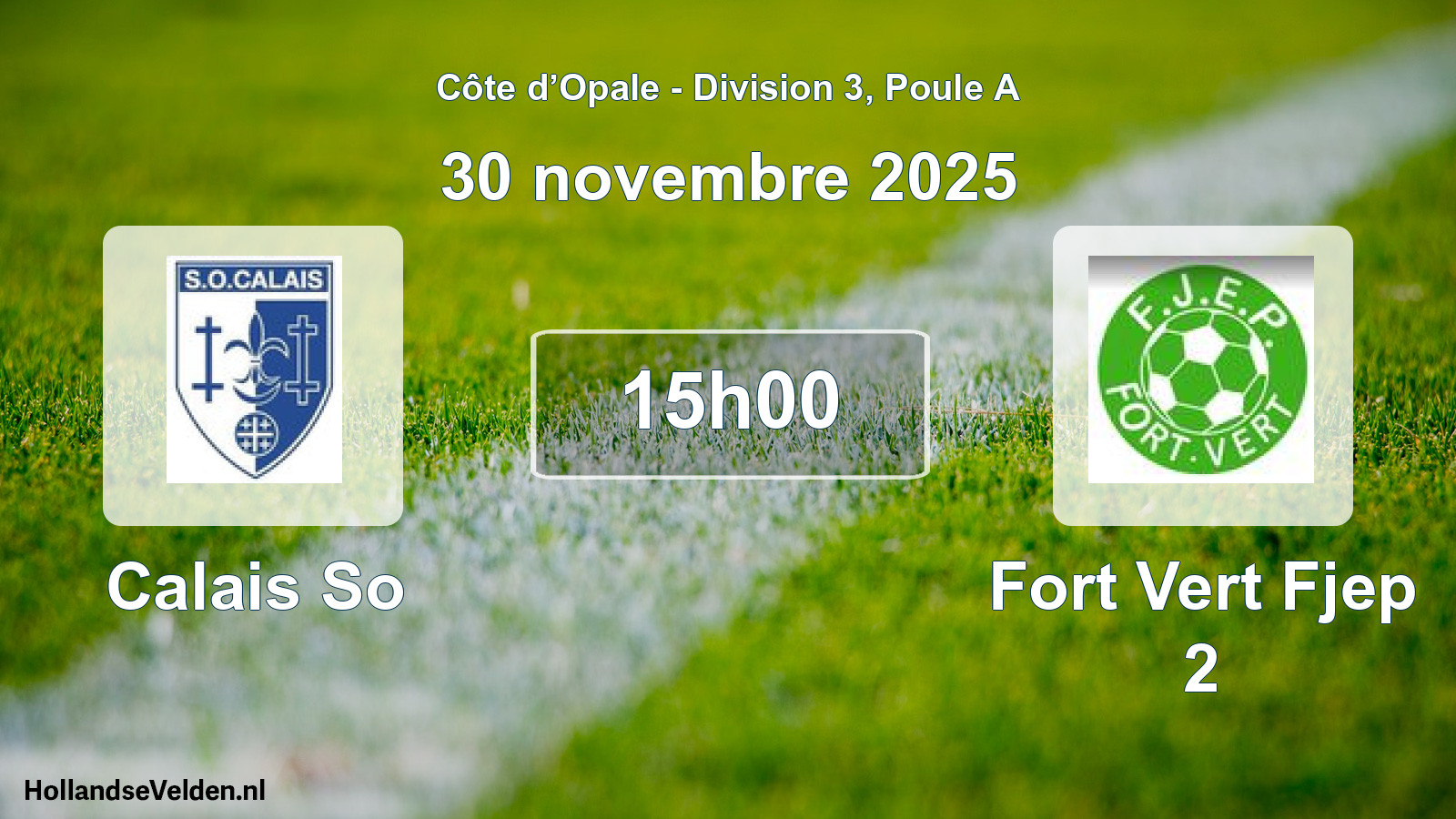 Scheduled Match: Calais So - Fort Vert Fjep 2 (30 November 2025)