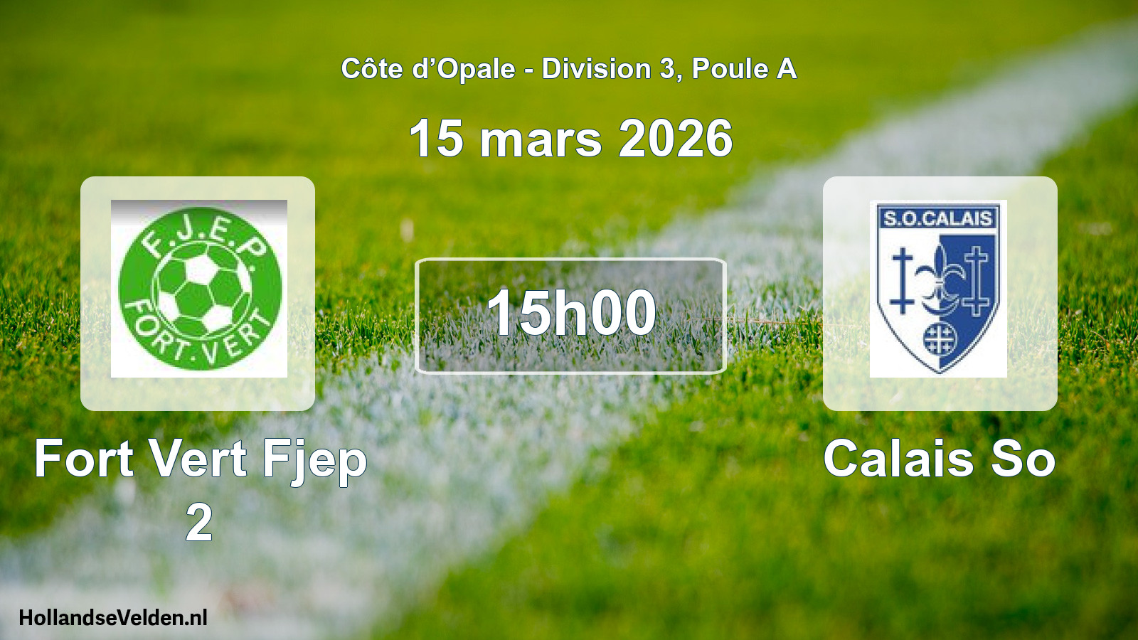 Scheduled Match: Fort Vert Fjep 2 - Calais So (15 March 2026)