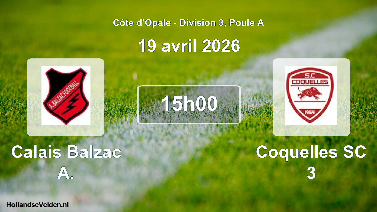 Scheduled Match: Calais Balzac A. - Coquelles SC 3 (19 April 2026)