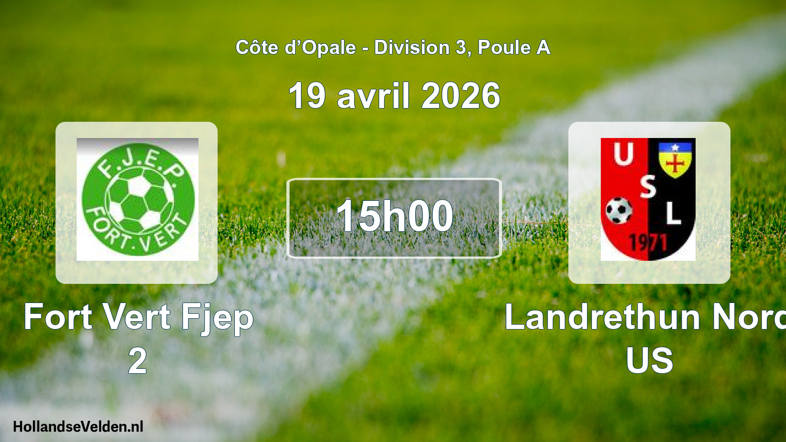 Scheduled Match: Fort Vert Fjep 2 - Landrethun Nord US (19 April 2026)