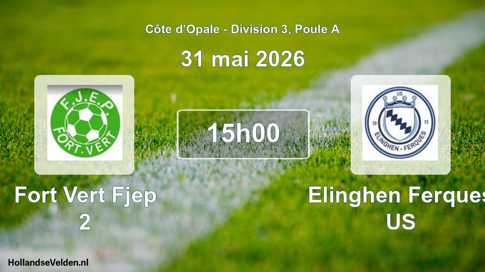 Match programmé: Fort Vert Fjep 2 - Elinghen Ferques US (31 mai 2026)