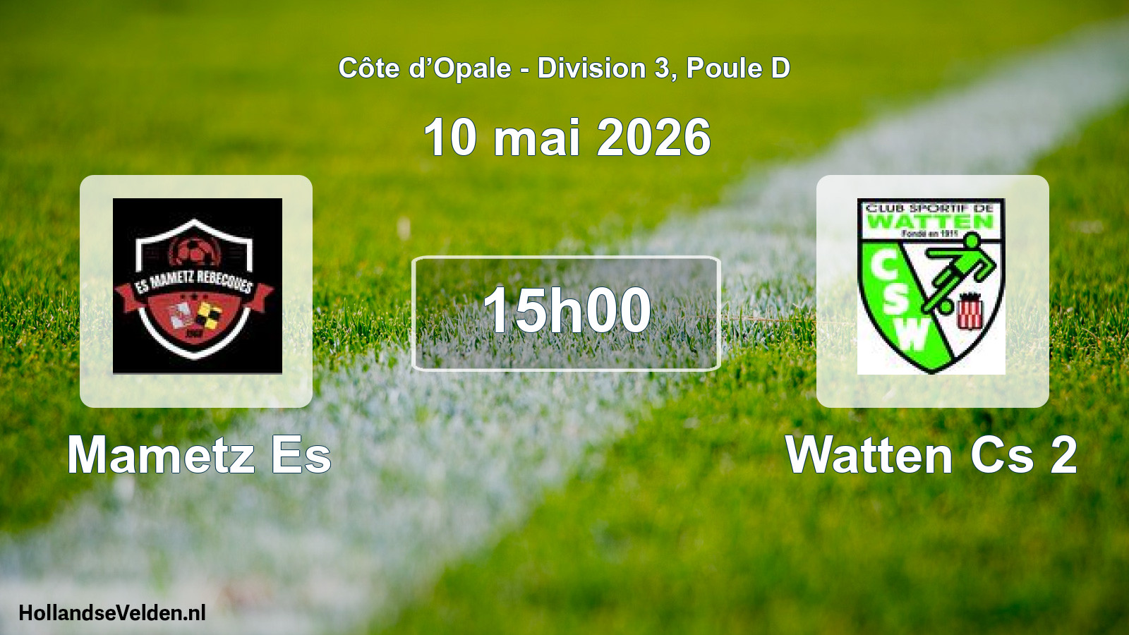 Match programmé: Mametz Es - Watten Cs 2 (10 mai 2026)