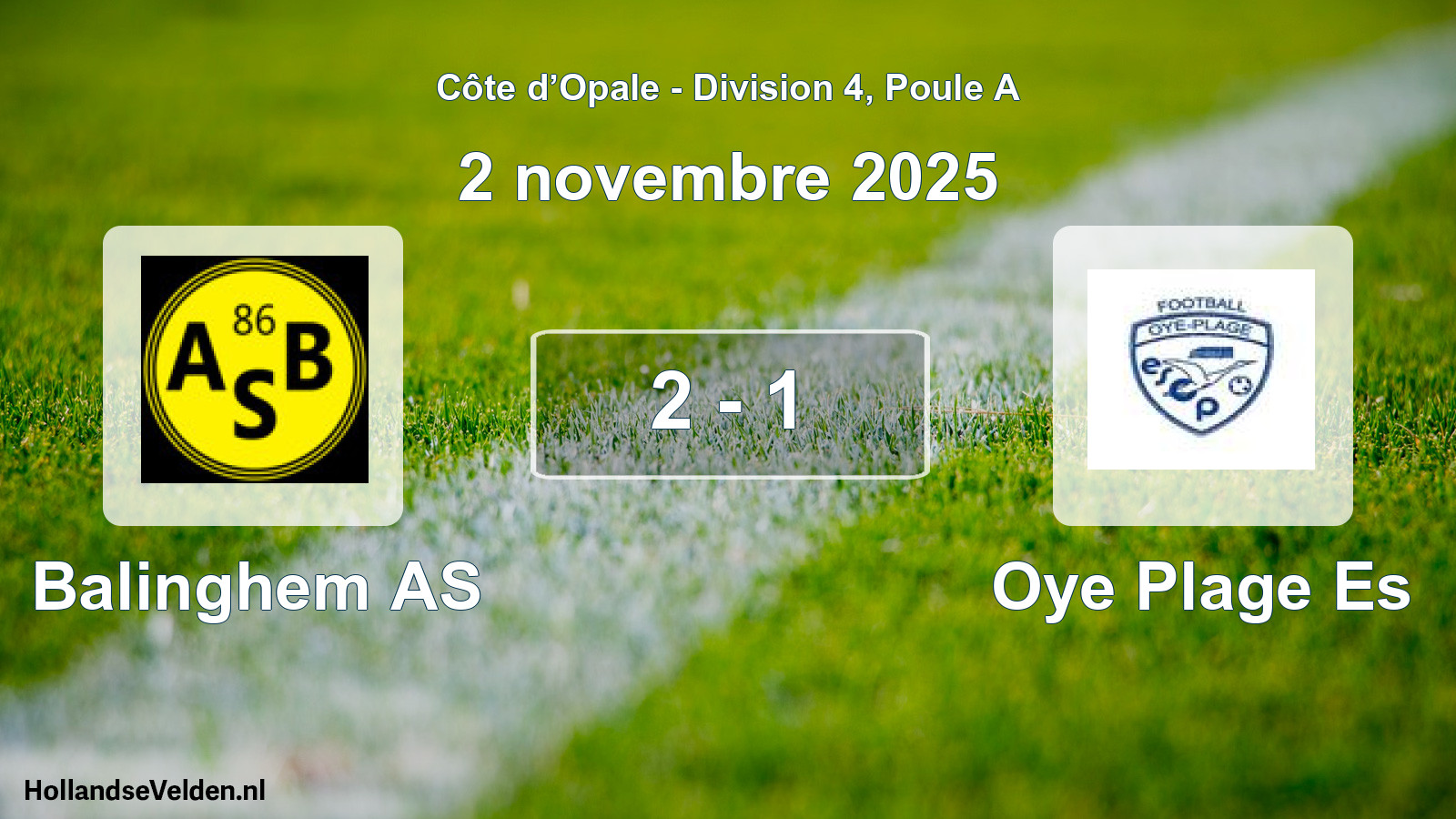 Total number of matches played: Balinghem AS - Oye Plage Es 2 - 1 (2 November 2025)