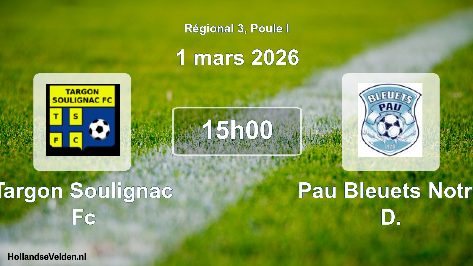 Geplande wedstrijd: Targon Soulignac Fc - Pau Bleuets Notre D. (1 maart 2026)