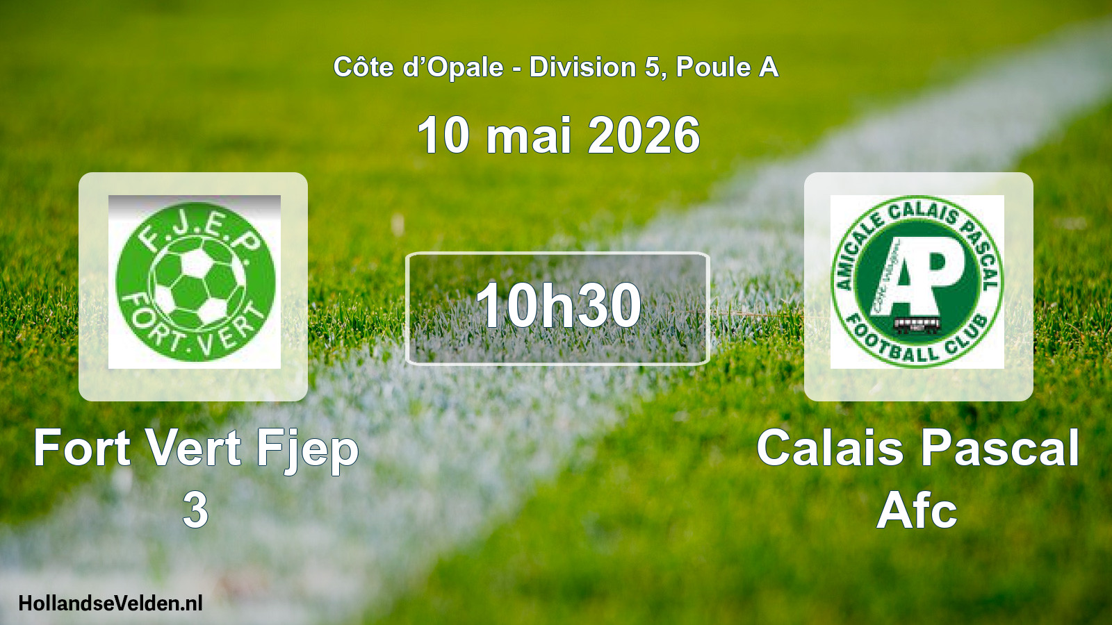 Match programmé: Fort Vert Fjep 3 - Calais Pascal Afc (10 mai 2026)