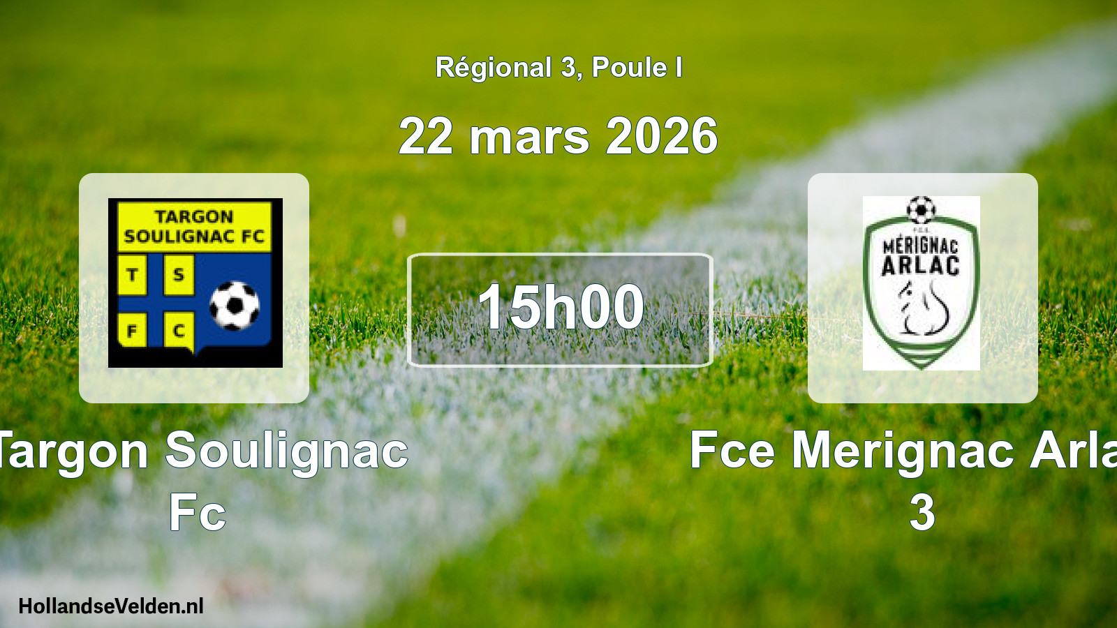 Geplande wedstrijd: Targon Soulignac Fc - Fce Merignac Arlac 3 (22 mars 2026)