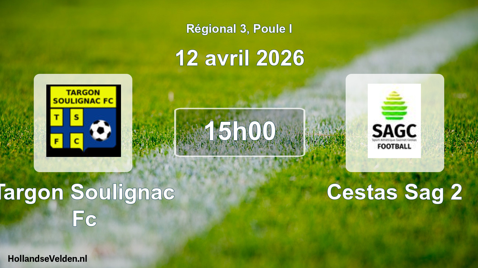 Scheduled Match: Targon Soulignac Fc - Cestas Sag 2 (12 April 2026)