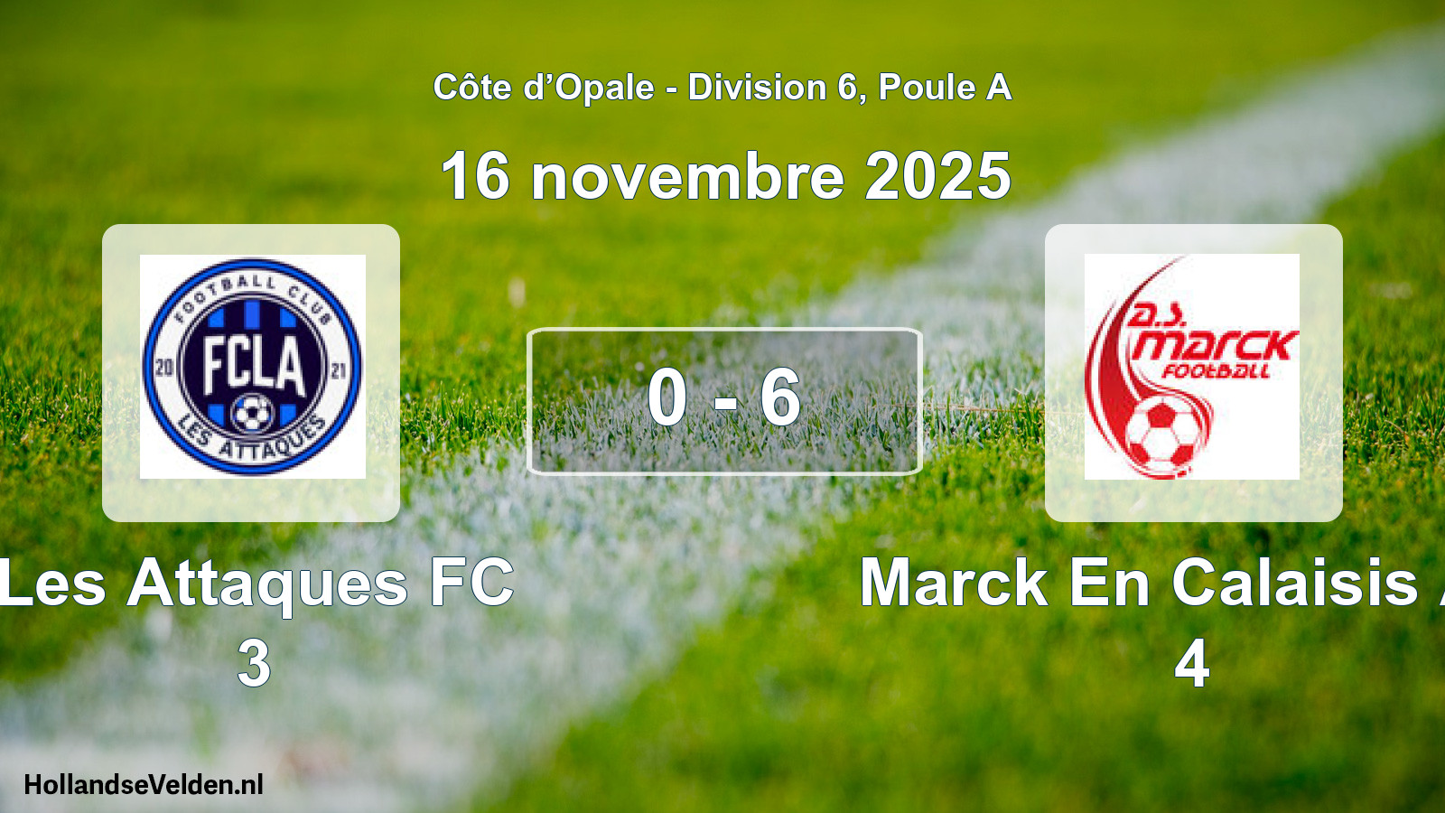 Match joué: Les Attaques FC 3 - Marck En Calaisis AS 4 0 - 6 (16 novembre 2025)