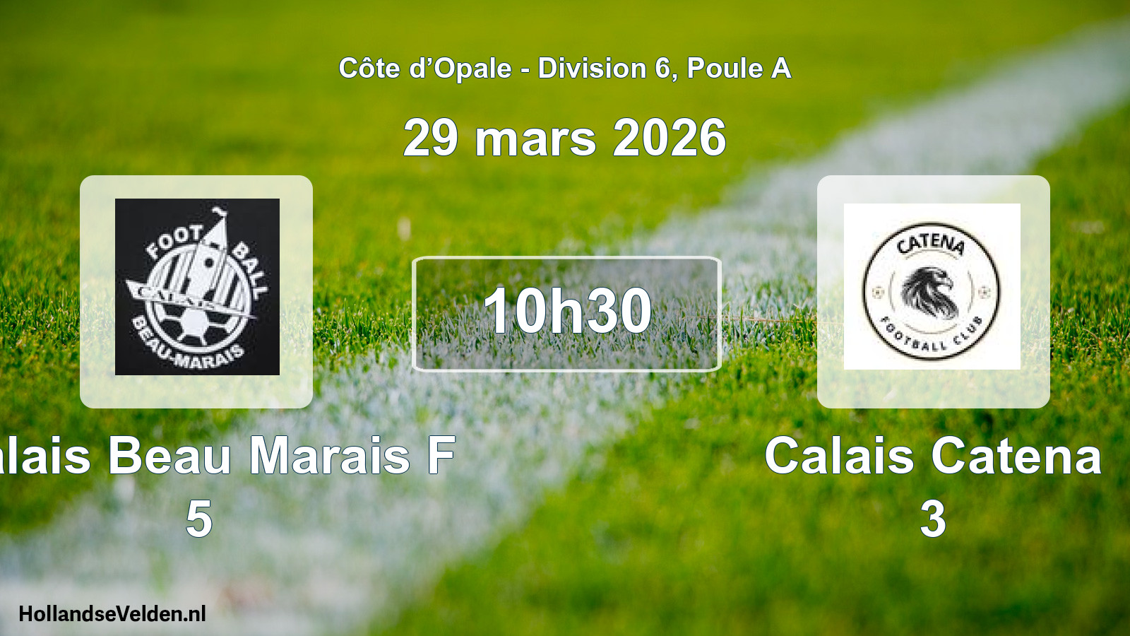 Scheduled Match: Calais Beau Marais F 5 - Calais Catena 3 (29 March 2026)