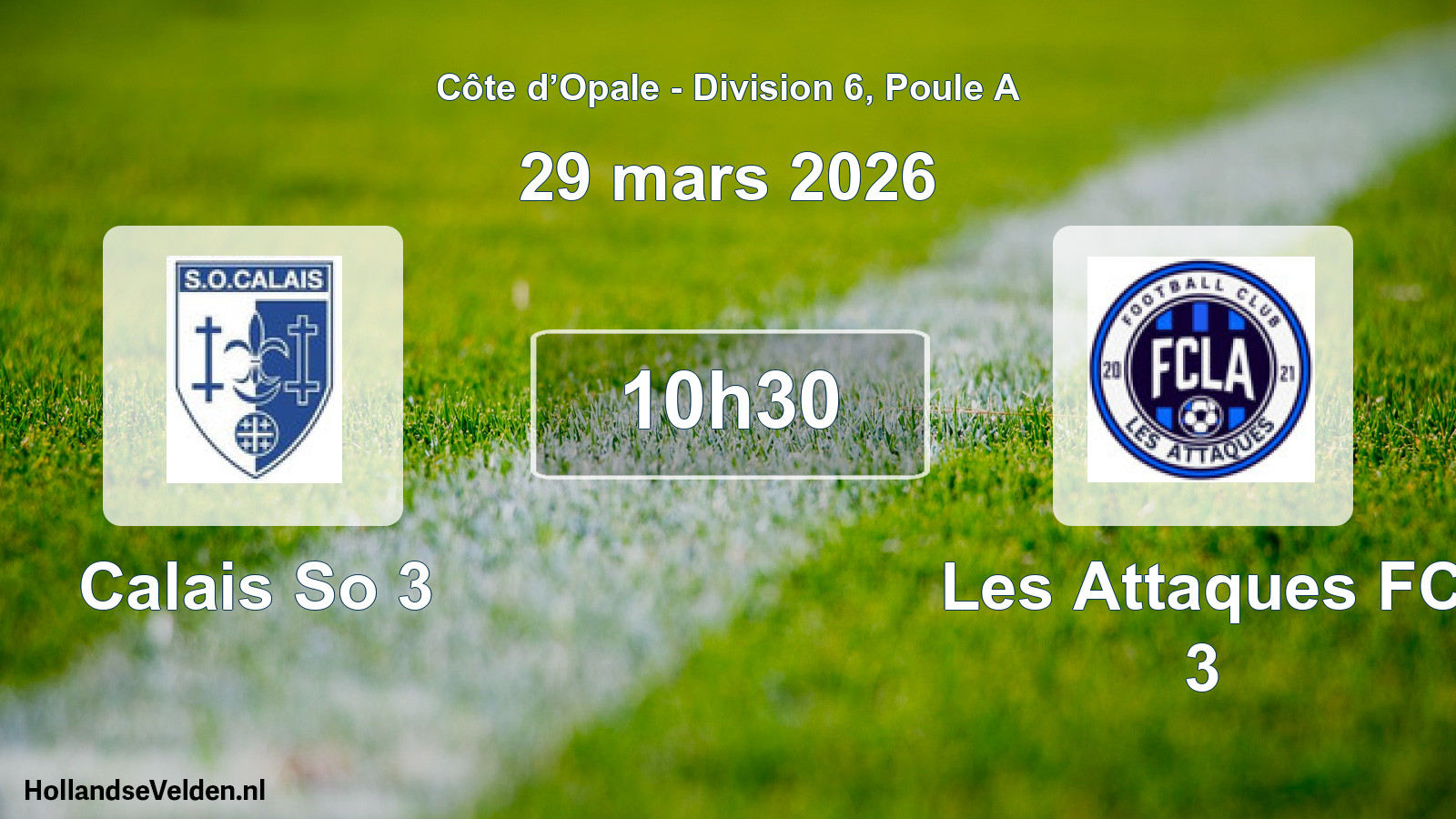 Scheduled Match: Calais So 3 - Les Attaques FC 3 (29 March 2026)